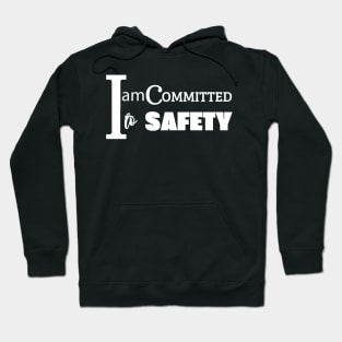 i am committed to safety Hoodie